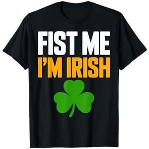 Fist Me I'm Irish St. Patrick's Day Humor for Party Lovers T-Shirt, L
