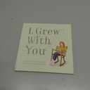 I Grew With You