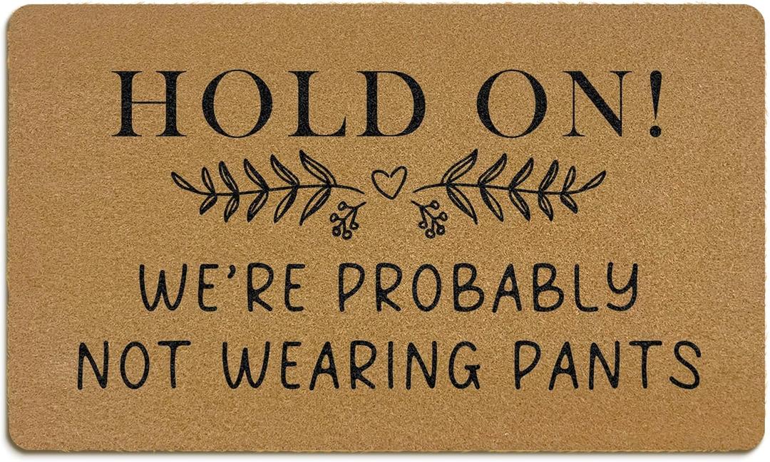 Funny Coir Door Mat, Hold On We're Probably Not Wearing Pants Welcome Mats for Front Door, Funny Coir Doormat Rug for Porch Entryway Home Decor 17x30inches