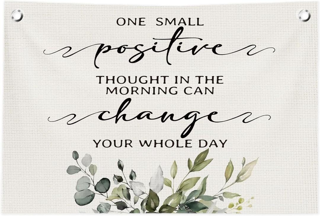 Motivational Inspirational Wall Decor,One Small Positive Thought in the Morning Can Change Your Whole Day Canvas Banner Flag,Positive Affirmations Wall Decor for Office Home Bedroom Bathroom (Inspirational (cream-coloured))