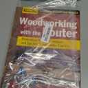 Woodworking with the Router, Revised and Updated: Professional Router Techniques and Jigs Any Woodworker Can Use (Fox Chapel Publishing) Comprehensive, Beginner-Friendly Guide (American Woodworker)