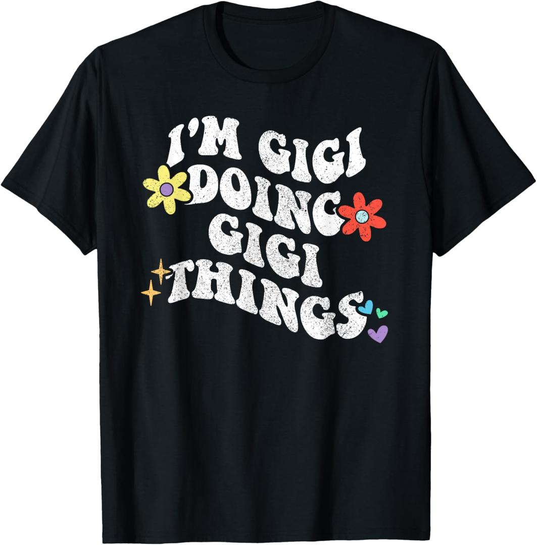 Retro Groovy Im GIGI Doing GIGI Things Funny Mother's Day T-Shirt XS