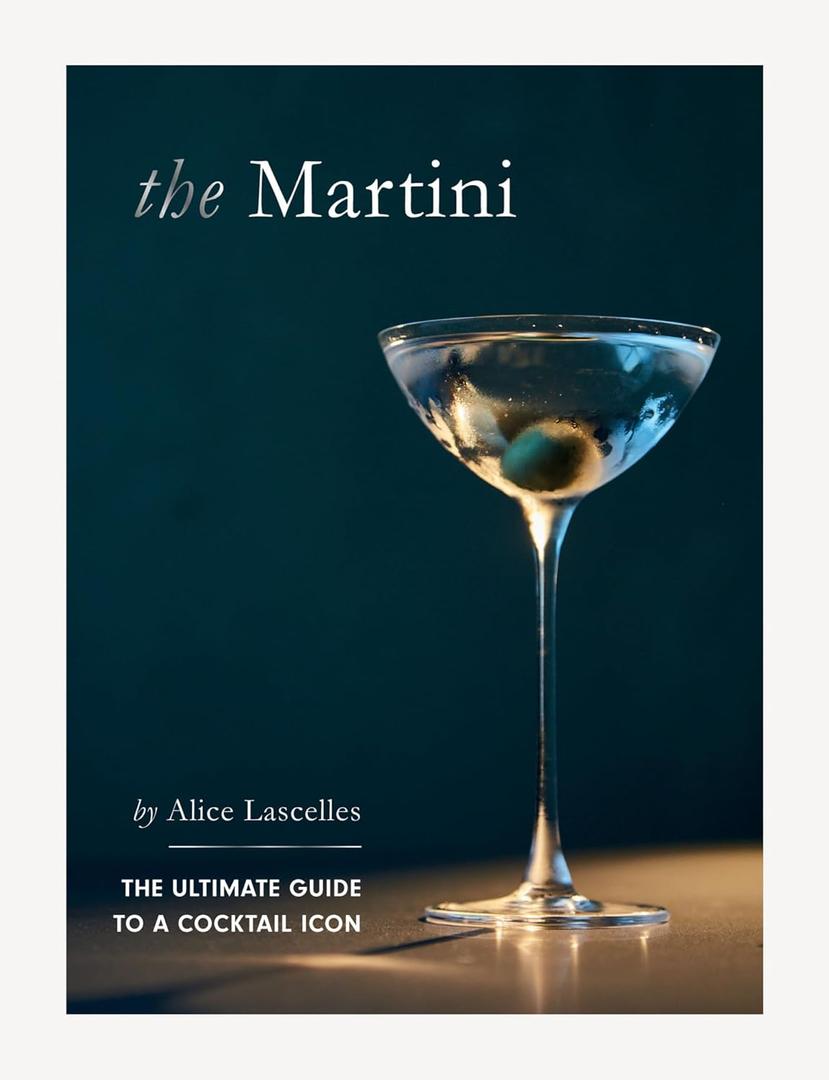 Martini: The Ultimate Guide to a Cocktail Icon Book