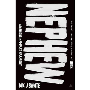 Nephew: A Memoir in 4-Part Harmony An Urgent Poetic Story of Black Family, Gun Violence, and Hip-Hop Redemption