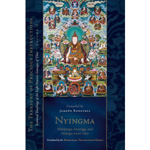 Nyingma: Mahayoga, Anuyoga, and Atiyoga, Part Two: Essential Teachings of the Eight Practice Lineages of Tibet, Volume 2 (The Treasury of Precious Instructions)