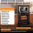 WB56X22160 Range Oven Inner Door Glass Compatible with GE Range/Electric Oven/Wall Oven JB620RF4SS JS750SF3SS JB735SP1SS JBS86SP4SS JB645RK3SS, WB55T10154 Fit for Kenmore Oven Door Middle Glass