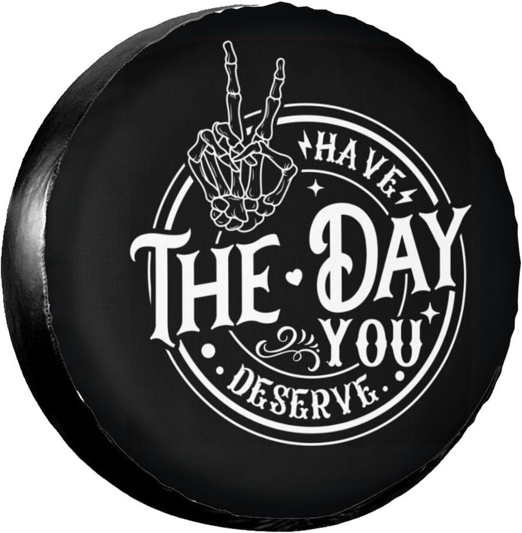 Spare Tire Covers for Trailers,Have The Day You Deserve Wheel Protectors Waterproof Sun Protection Universal Fit for Trailers Rv SUV Truck Camper Travel Trailer Accessories,14 inch (14" fits for tire Diameter 60-69cm/23.5-27.5in)