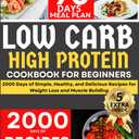 Low Carb High Protein: 2000 Days of Simple Healthy and Delicious Recipes for Weight Loss and Muscle Building (Italian Edition)