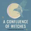 A Confluence of Witches: Celebrating Our Lunar Roots, Decolonizing the Craft, and Reenchanting Our World