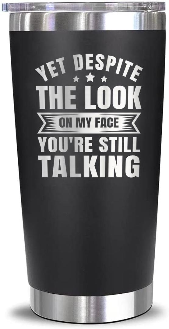 Emily gift Yet Despite The Look On My Face You're Still Talking 20oz Stainless Steel Tumbler - Funny Boss Gifts - Funny Sarcastic Tumblers For Women Men Coworker