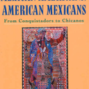 Mexican Americans/American Mexicans: From Conquistadors to Chicanos (American Century Series)