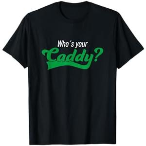Golf Player Funny Caddy Costume Tournament Who´s your Caddy T-Shirt S
