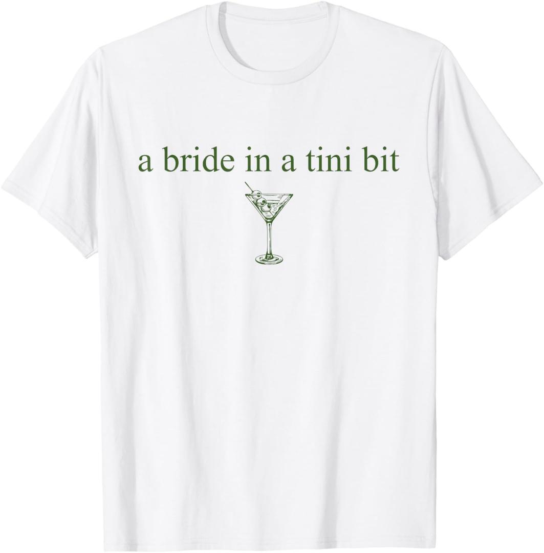 A Bride in a Tiny Bit Bride Cocktail Martini Bachelorette T-Shirt, S Size