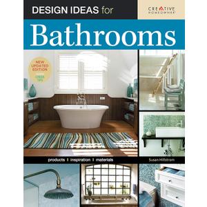 Design Ideas for Bathrooms, 2nd Edition (Creative Homeowner)