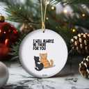Ill Always Be There for You Cat Lover Ornament 2025 for Crazy Cat People | Matching BFF Holiday Keepsakes (V19)