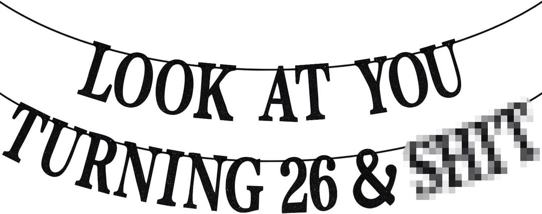 Black Glitter Look at You Turning 26 & Sh*t Banner, Happy 26th Birthday/Level 26 Unlocked/Cheers to 26 Years, Funny 26th Birthday Party Decorations Supplies