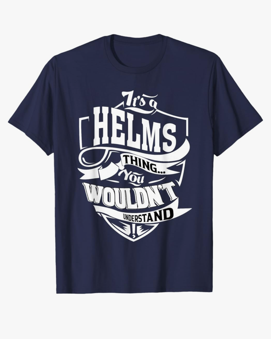 It's a HELMS Thing Gifts T-Shirt, XL