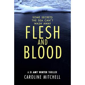 Flesh and Blood (A DI Amy Winter Thriller)