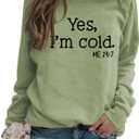 Womens I'm Yes Cold Me 24:7 Printed Funny Sweatshirt Long Sleeve Crewneck Letters Casual Loose Pullover Top (Green, L)