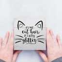 Funny Cat Decor for Home Tabletop Desk, Cat Lover Gifts, It's Not Cat Hair It's Kitty Glitter, Wooden Sign 5x5 Inches