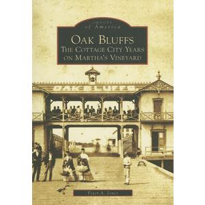 Oak Bluffs: The Cottage City Years On Martha's Vineyard (MA) (Images of America)