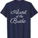 Aunt of the Bride, Wedding & Bridal, White Script Font T-Shirt, M