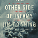 The Other Side of Infamy: My Journey through Pearl Harbor and the World of War