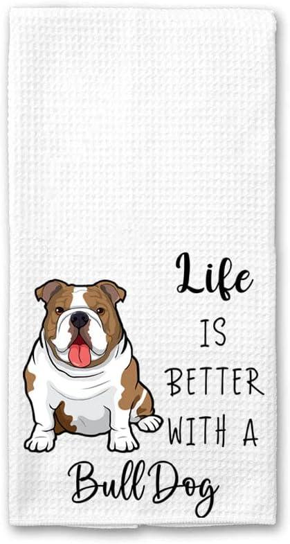Life Is Better With A Bulldog Kitchen Towel - Funny Bulldog Kitchen Towel - Soft And Absorbent Kitchen Tea Towel - Decorations House Towel - Kitchen Dish Towel - Towel Gift Idea For Animal Dog Lover