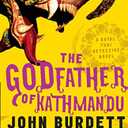 [The Godfather of Kathmandu: A Royal Thai Detective Novel (4) (Royal Thai Detective Novels)] [By: Burdett, John] [April, 2011]