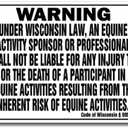 Wisconsin Equine Sign Activity Liability Warning Statute Horse Farm Barn Stable (12" x 18" Rigid Plastic)