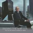 Raising The Bar: The Life and Work of Gerald D. Hines
