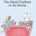 No One is Talking about The Dead Elephant in the Room, Paperback
