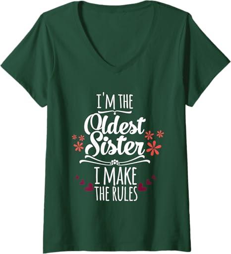 Womens Funny I'm The Oldest Sister I Make The Rules Family Siblings V-Neck T-Shirt (Small, Dark Green)