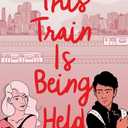 This Train Is Being Held