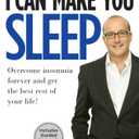 I Can Make You Sleep: Overcome Insomnia Forever and Get the Best Rest of Your Life! Book and CD