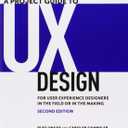 Project Guide to UX Design, A: For user experience designers in the field or in the making (Voices That Matter)