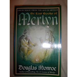 The Lost Books of Merlyn: Druid Magic from the Age of Arthur