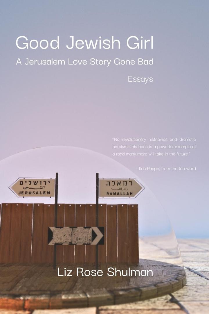 Good Jewish Girl: A Jerusalem Love Story Gone Bad