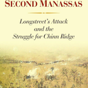Second Manassas: Longstreet's Attack and the Struggle for Chinn Ridge (Book)