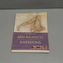 Yoga Mat Companion 4: Anatomy for Arm Balances and Inversions