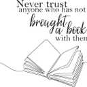 Family Never Trust Anyone Empowering Quote Wall Decal Decoration Who Has Not Brought A Book Book Lovers Quotes Fun Reading Lasts Years and Easily Removable - Size: 40 in(W) x 28 in(H)