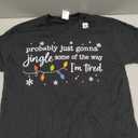 Probably Just Gonna Jingle Some of The Way I'm Tired Funny T-Shirt