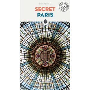 Secret Paris ('Secret' guides)