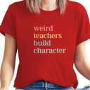 Teacher Shirts for Women Weird Teachers Build Character Shirt Teacher Appreciation Gift Tee Short Sleeve Tops (Red, S)