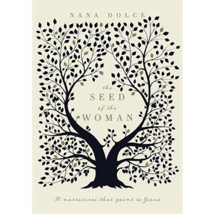 The Seed of the Woman: 30 Narratives that Point to Jesus