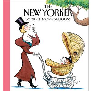The New Yorker Magazine Book of Mom Cartoons