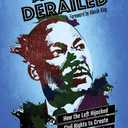 A Dream Derailed: How the Left Highjacked Civil Rights to Create a Permanent Underclass