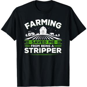 Farming Saved Me From Being A Stripper, Funny Farmer T-Shirt, Size XL