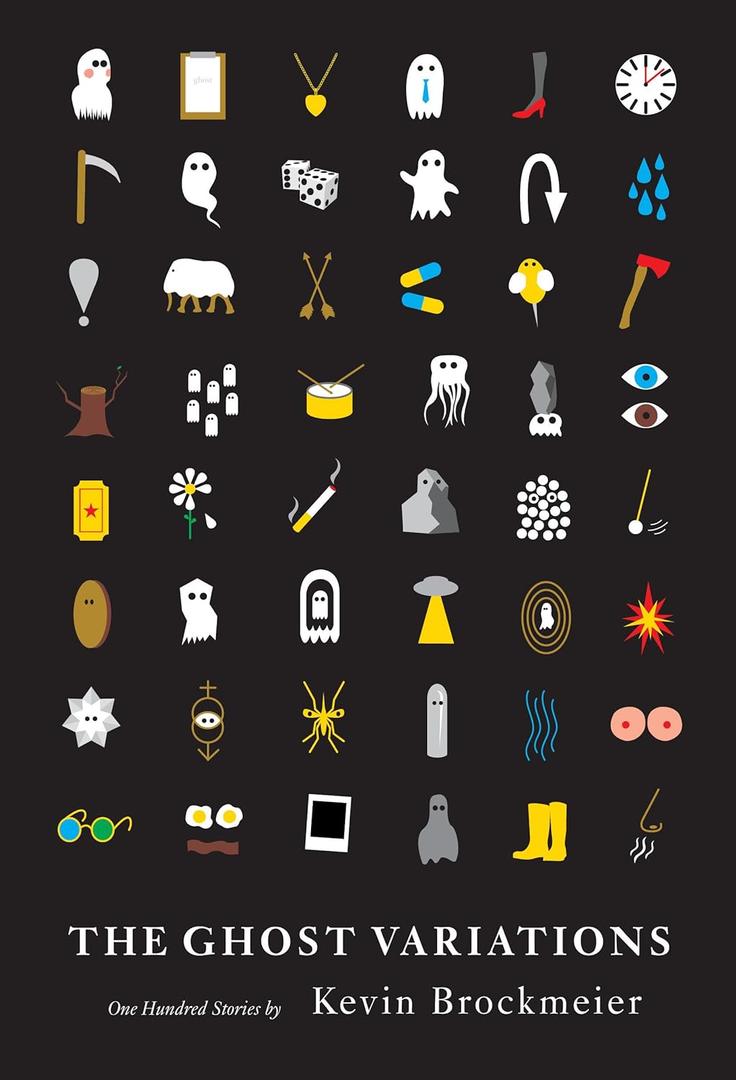 The Ghost Variations: One Hundred Stories by Kevin Brockmeier (Book)