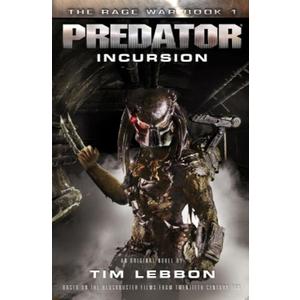Predator - Incursion: The Rage War Book 1